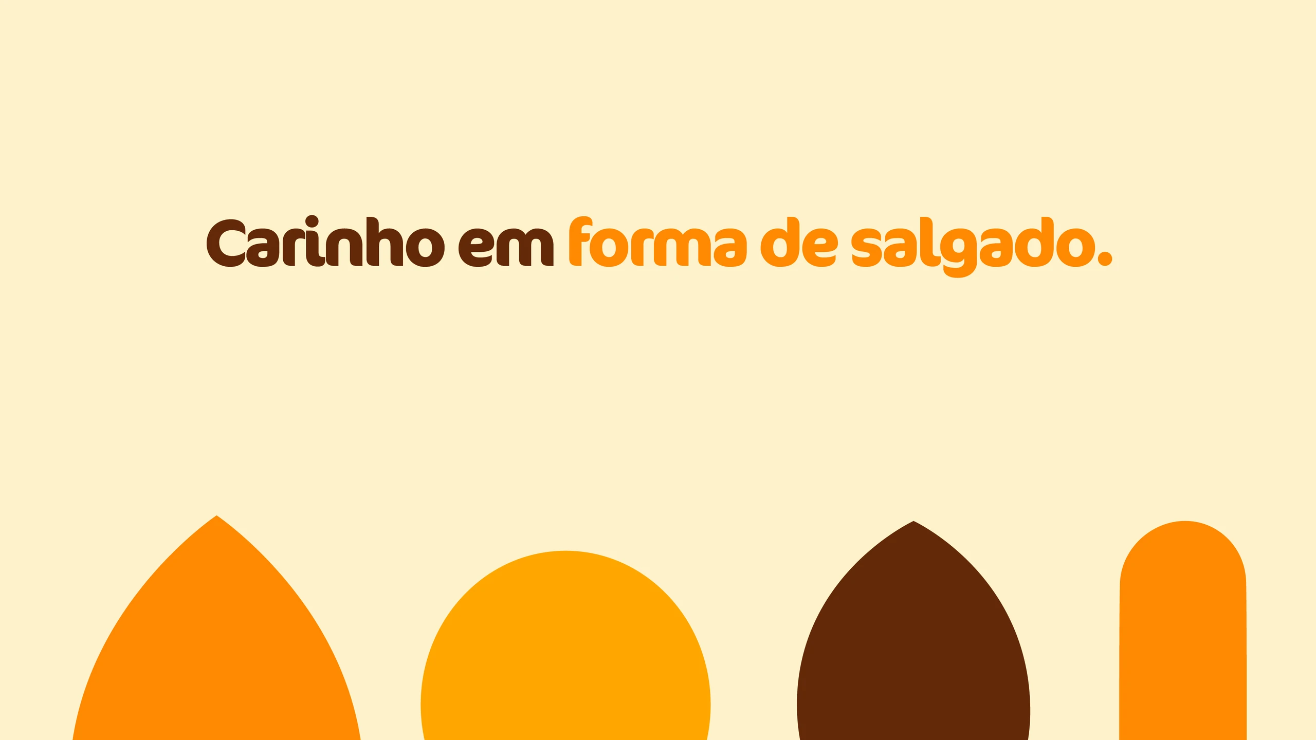 The line “Carinho em forma de salgado.” (Love in snack form.) with the snack shapes