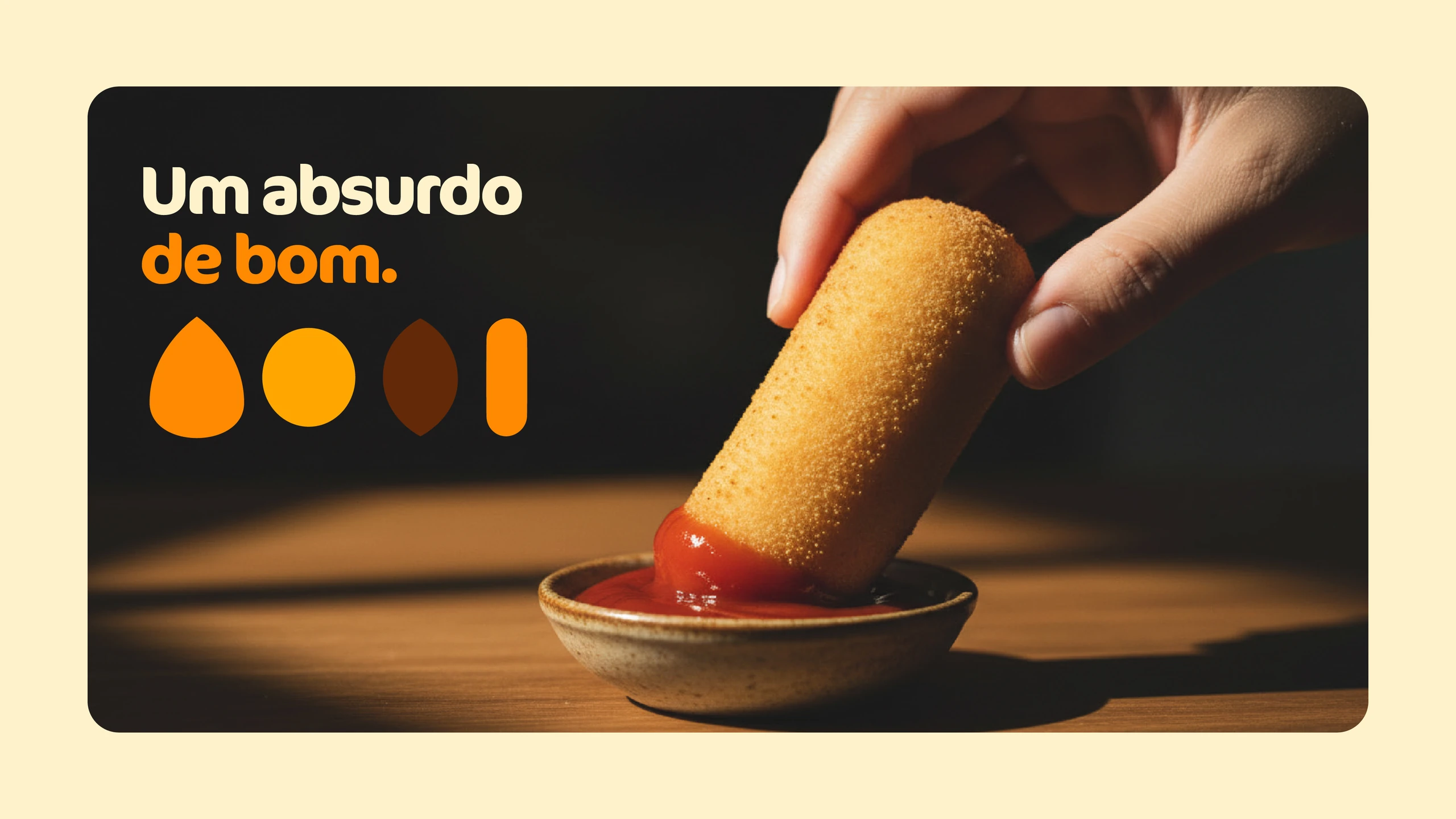 Ad reading “Um absurdo de bom.” (Ridiculously good.)