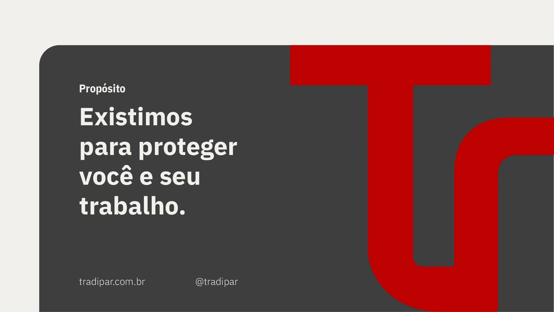 Tradipar's purpose: “Existimos para proteger você e seu trabalho.” (We exist to protect you and your work.)